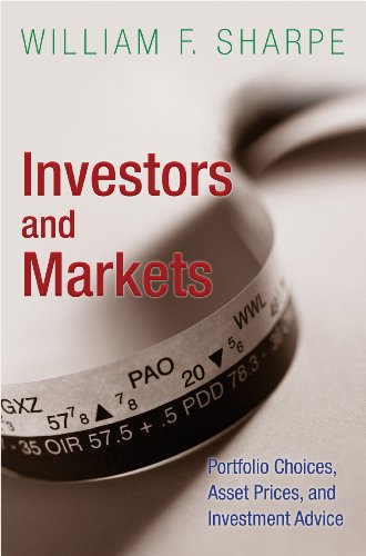Investors And Markets Portfolio Choices Asset Prices And Investment Advice Princeton Lectures In Finance 3 1st Edition Sharpe