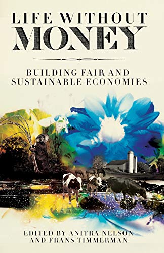 Life Without Money Building Fair And Sustainable Economies Anitra Nelson