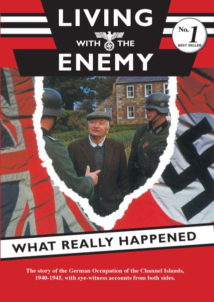 Living With The Enemythe Story Of The German Occupation Of The Channel Islands 19401945 With Eyewitness Accounts From Both Sides Foreword By Jack Higgins Loughlin