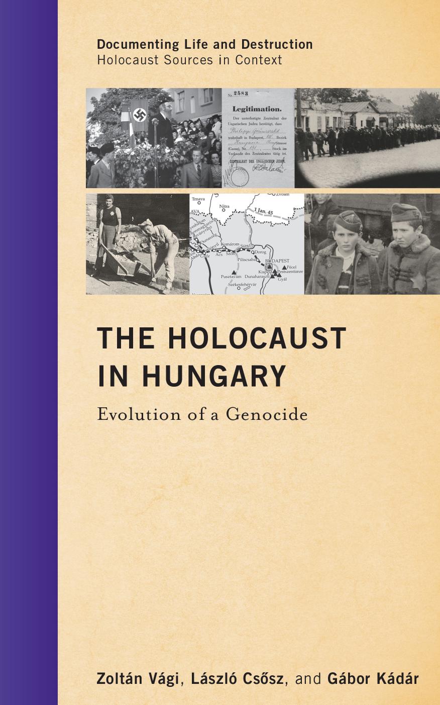 The Holocaust In Hungary Evolution Of A Genocide Vgi Zoltn Cssz