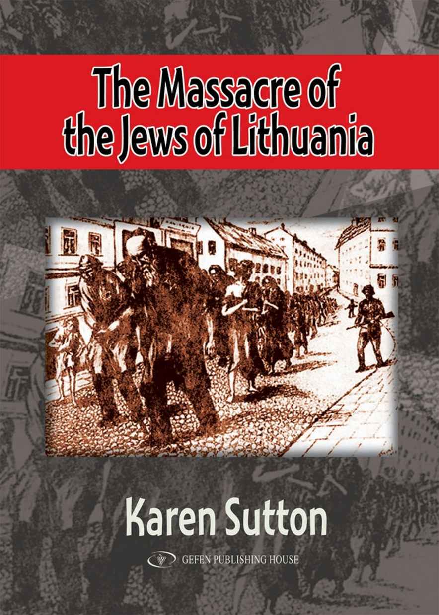 The Massacre Of The Jews Of Lithuania Karen Sutton