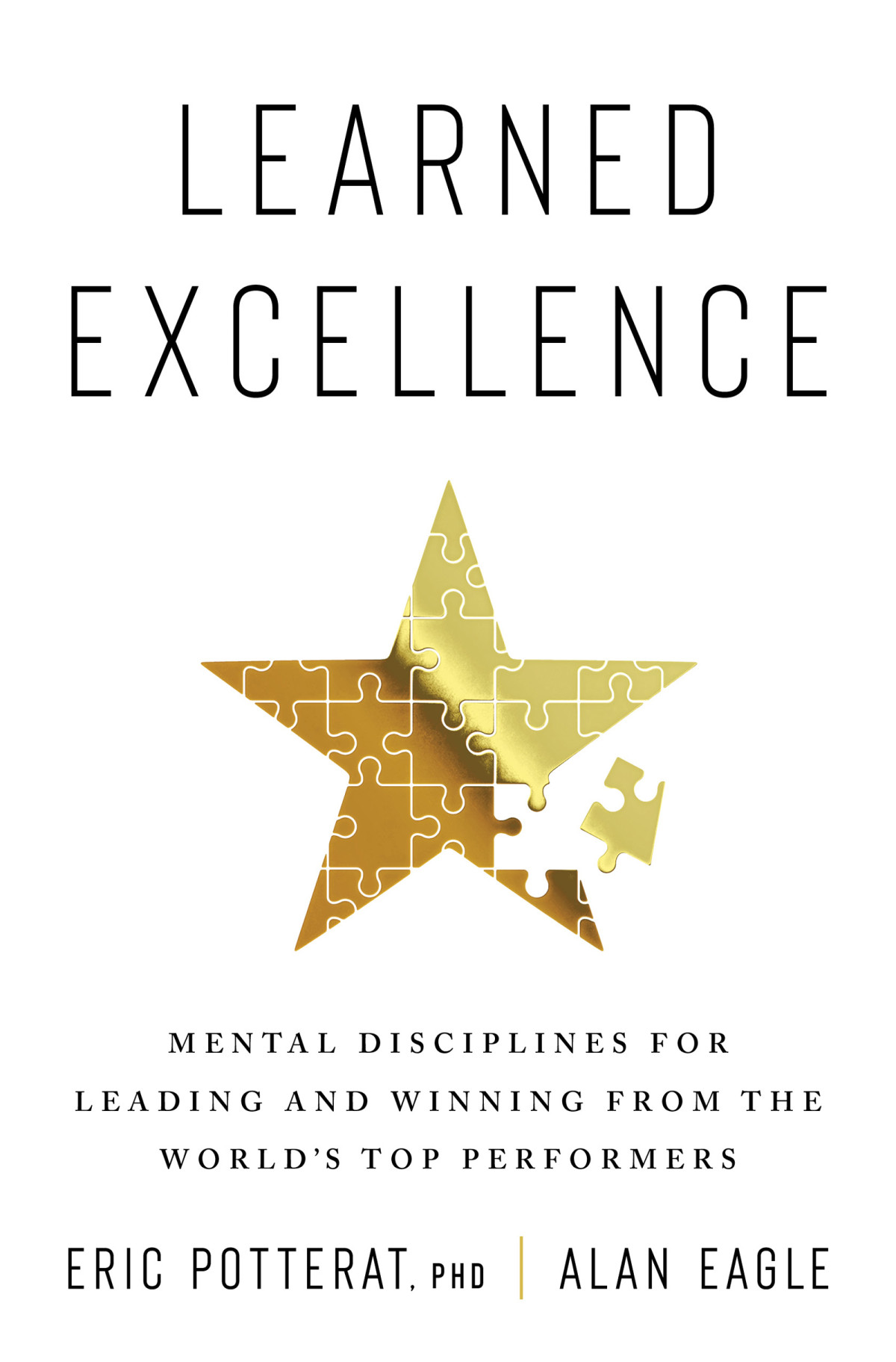 Learned Excellence Mental Disciplines For Leading And Winning From The Worlds Top Performers Eric Potterat