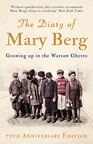 The Diary Of Mary Berg Growing Up In The Warsaw Ghetto 75th Anniversary Edition 3rd Berg