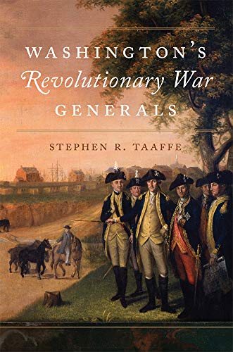 Washingtons Revolutionary War Generals Taaffe Stephen R