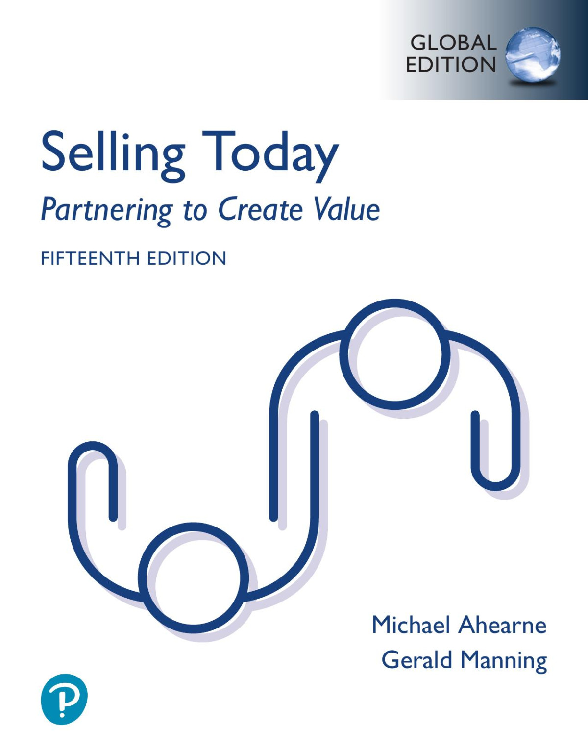 Selling Today Partnering To Create Value 15th Global Edition 15th Michael Ahearne