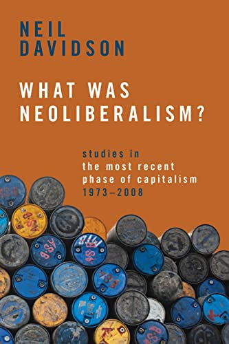What Was Neoliberalism Studies In The Most Recent Phase Of Capitalism 19732008 Davidson
