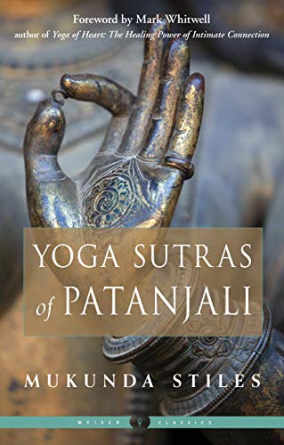 Yoga Sutras Of Patanjali Weiser Classics Series Stiles Mukunda