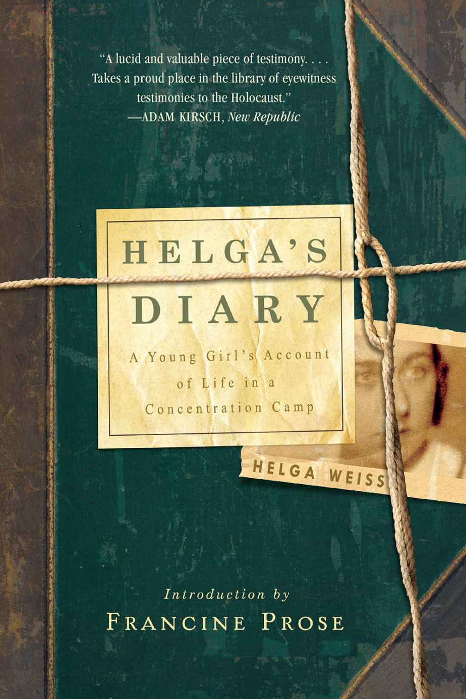 Helgas Diary A Young Girls Account Of Life In A Concentration Camp Weiss