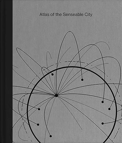 Atlas Of The Senseable City Antoine Picon Carlo Ratti