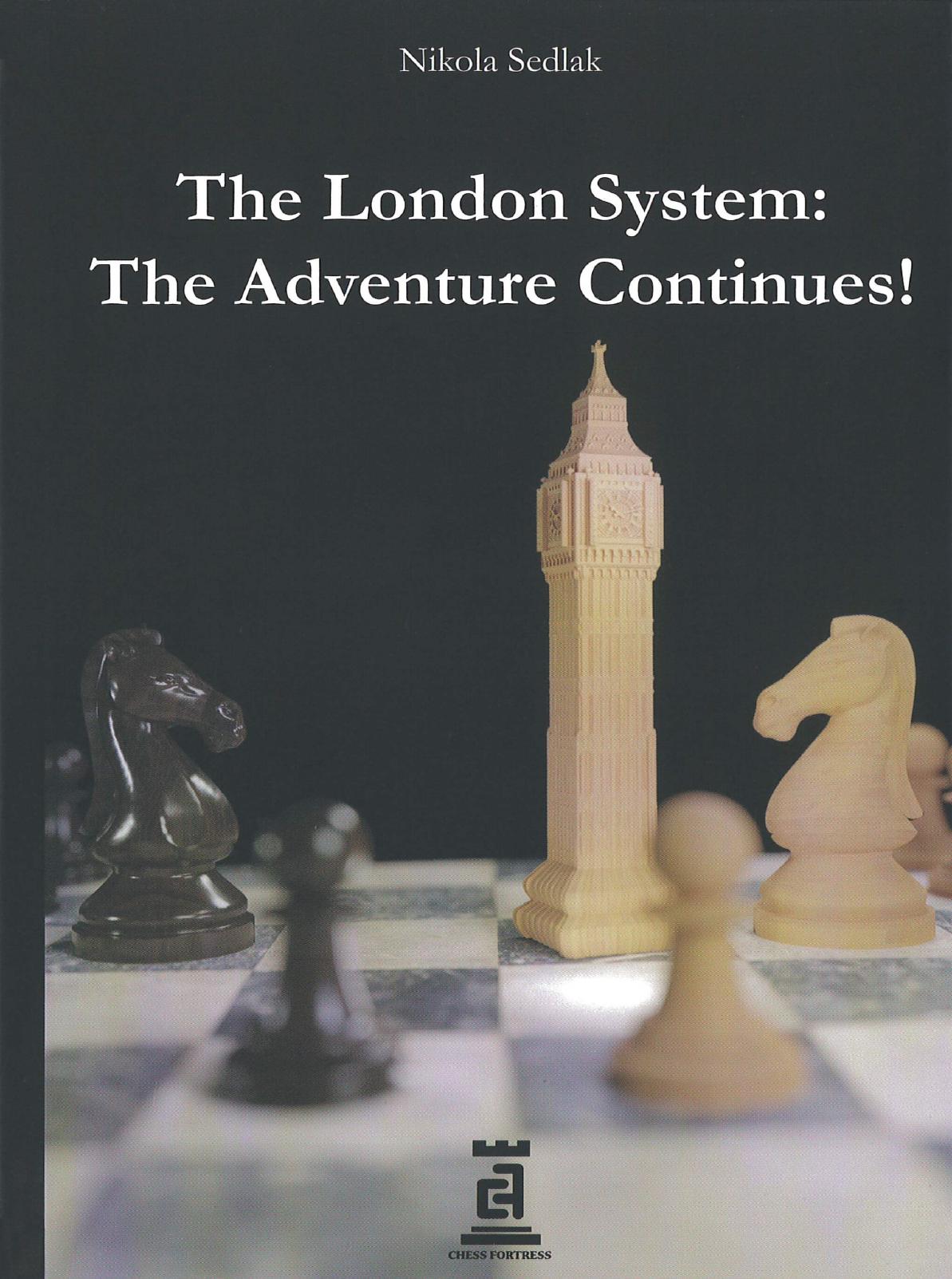 The London System The Adventure Continues Nikola Sedlak