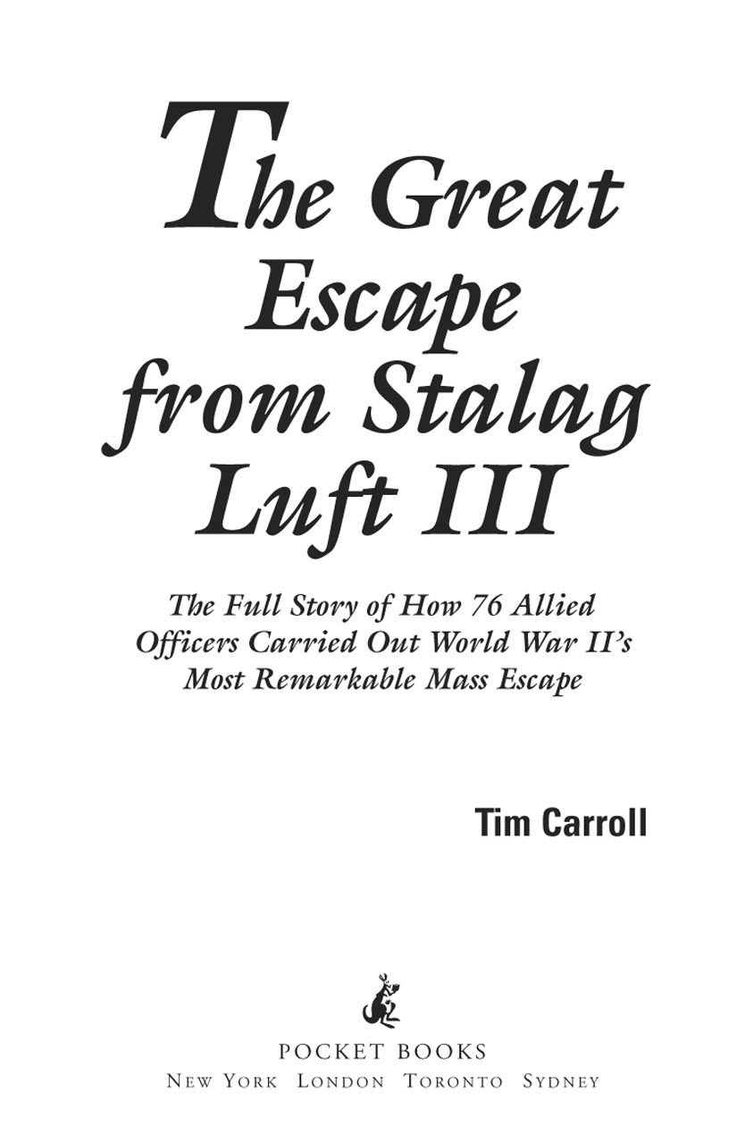 The Great Escape From Stalag Luft Iii The Full Story Of How 76 Allied Officers Carried Out World War Iis Most Remarkable Mass Escape Carroll