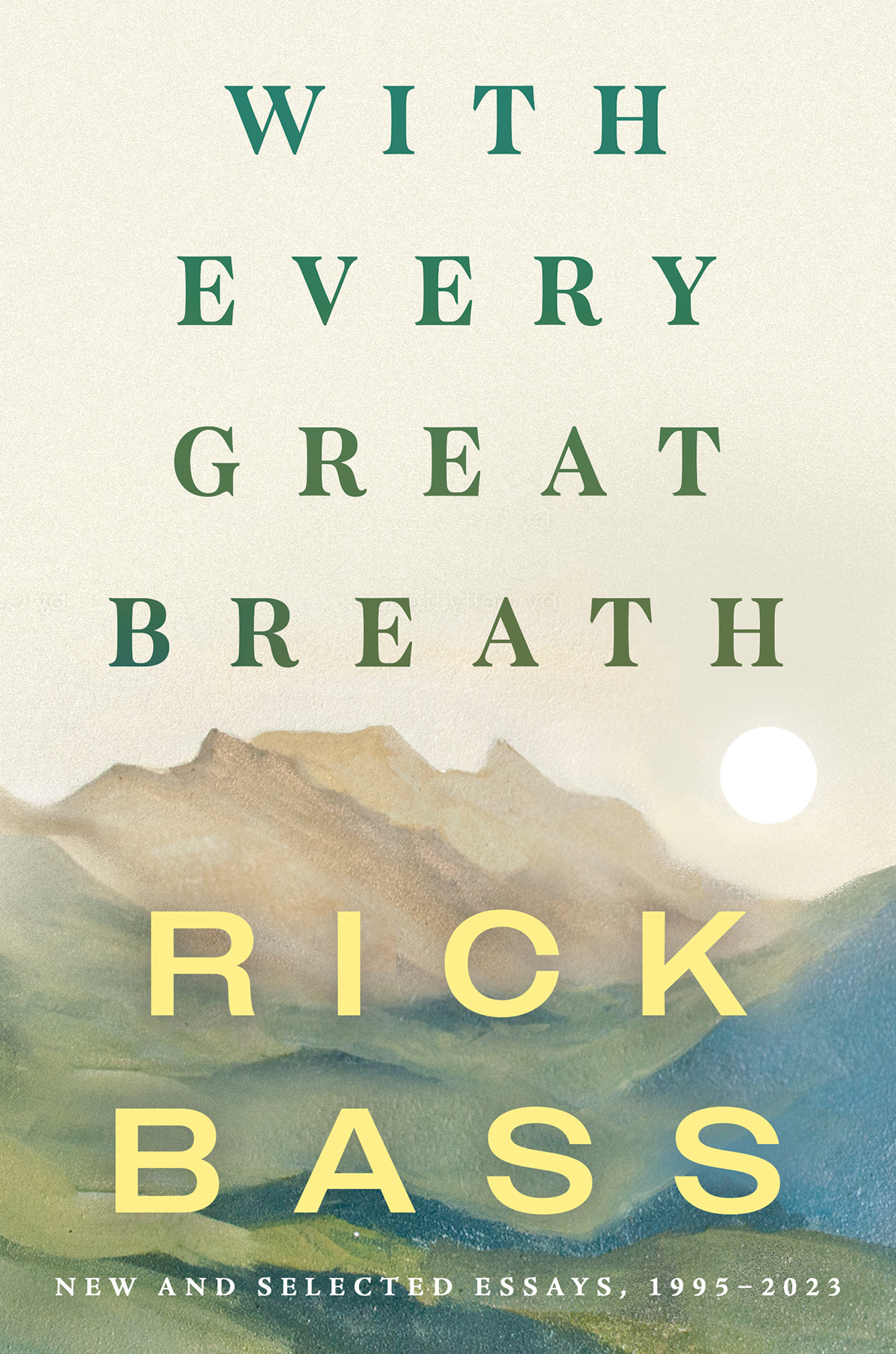 With Every Great Breath Rick Bass