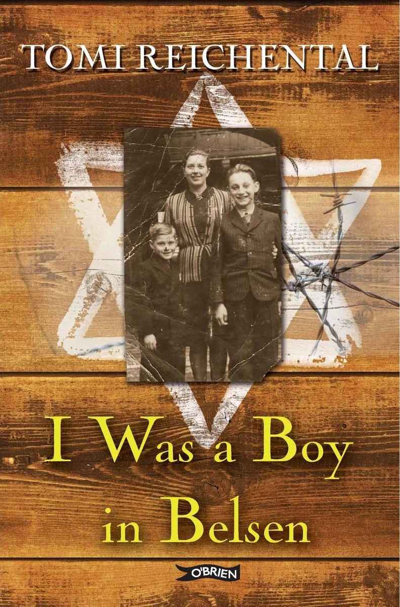 I Was A Boy In Belsen Tomi Reichenthal Nicola Pierce
