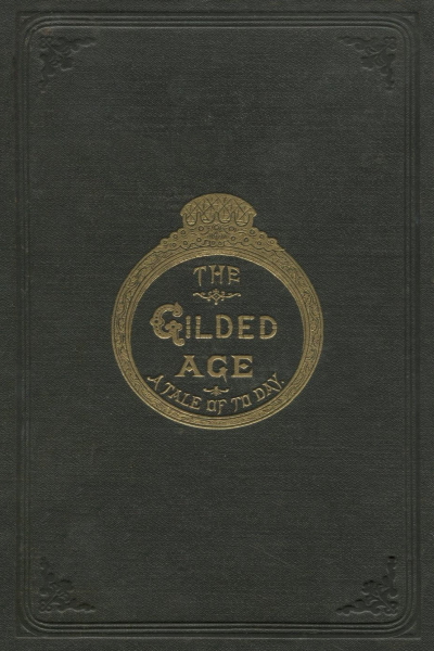 The Gilded Age A Tale Of Today Mark Twain Charles Dudley Warner