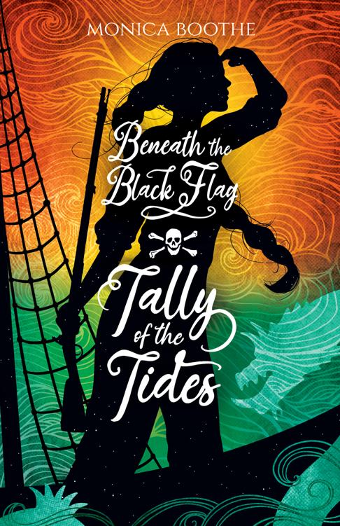 Tally Of The Tides An Enemies To Lovers Pirate Adventure Beneath The Black Flag Monica Boothe