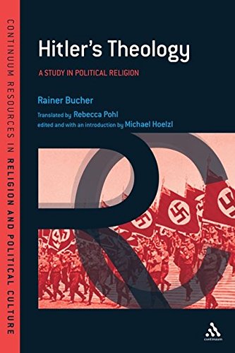 Hitlers Theology A Study In Political Religion Bucher Rainer