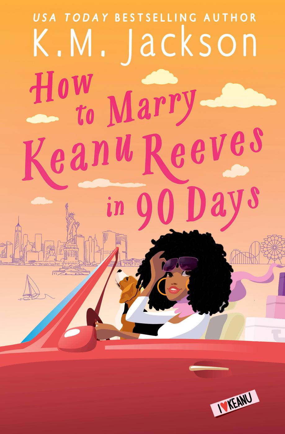 How To Marry Keanu Reeves In 90 Days 1st Km Jackson