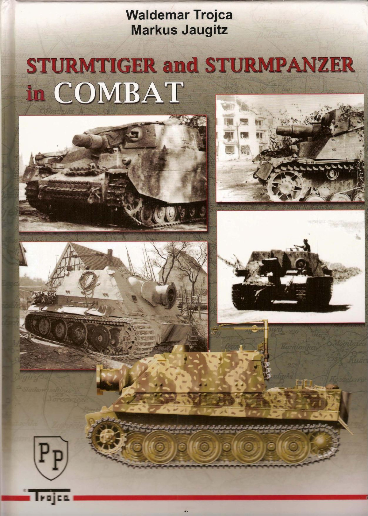 Sturmtiger And Sturmpanzer In Combat 2008th Edition Waldemar Trojca
