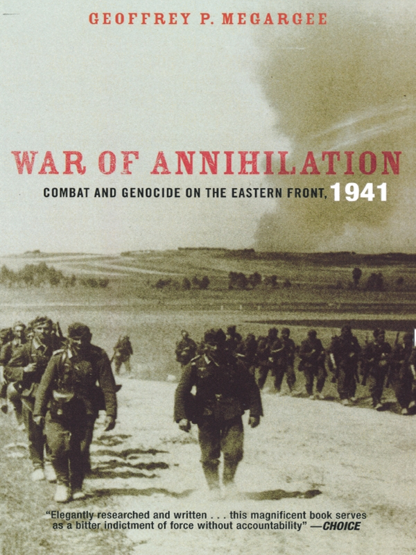 War Of Annihilation Combat And Genocide On The Eastern Front 1941 War And Society 2nd Edition Megargee