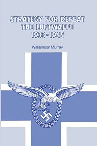 Strategy For Defeat The Luftwaffe 1933 1945 1st Edition Murray
