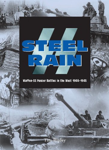 Steel Rain Waffenss Panzer Battles In The West 19441945 Ripley