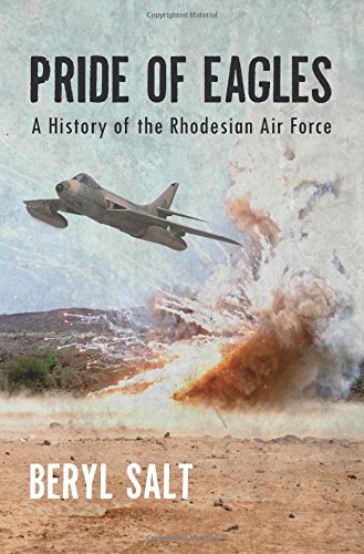 A Pride Of Eagles A History Of The Rhodesian Air Force 2nd Revised Ed Salt