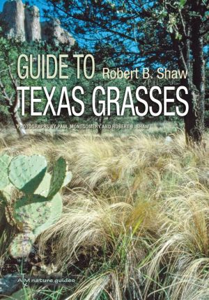 Guide To Texas Grasses Shaw Robert B