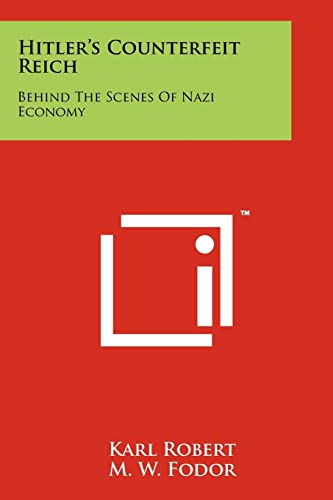Hitlers Counterfeit Reich Behind The Scenes Of Nazi Economy Robert