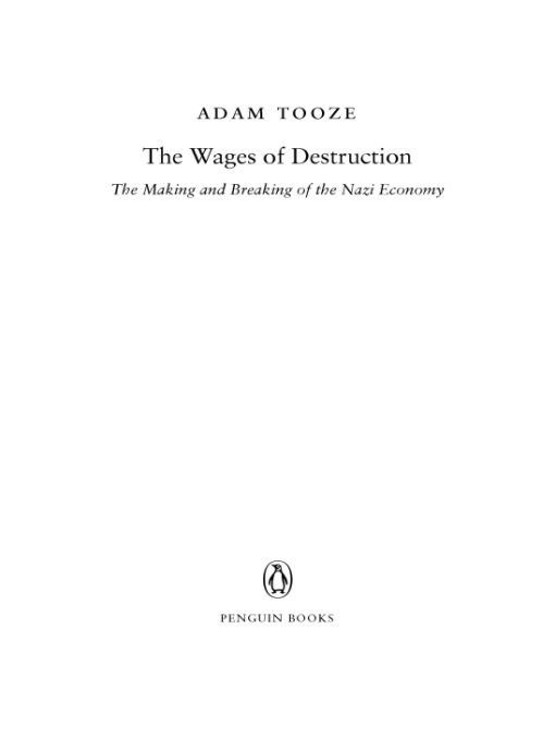 The Wages Of Destruction The Making And Breaking Of The Nazi Economy Tooze