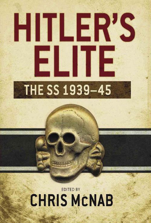 Hitlers Elite The Ss 193945 1st Edition Chris Mcnab