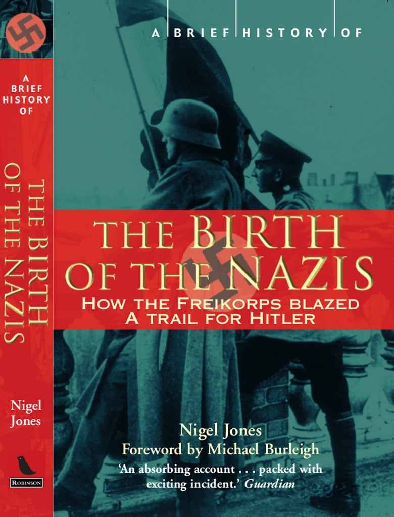 A Brief History Of The Birth Of The Nazis Nigel Jones