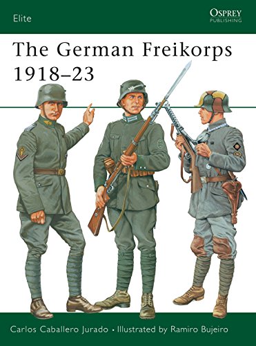 The German Freikorps 191823 Elite First Edition Carlos Caballero Jurado