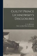 Guilty Prince Lichnowskys Disclosures C A Charles Albert 1870 Mccurdy