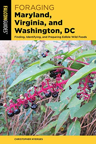 Foraging Maryland Virginia And Washington Dc Finding Identifying And Preparing Edible Wild Foods Nyerges