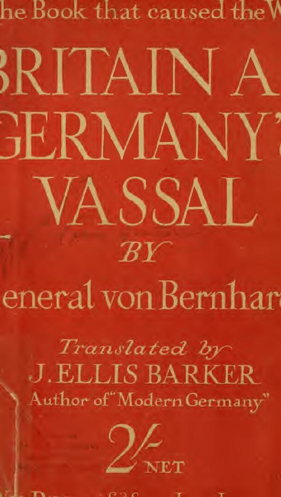 Britain As Germanys Vassal Classic Reprint General Friedrich Von Bernhardi