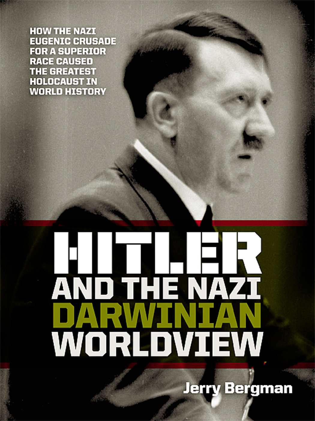 Hitler And The Nazi Darwinian Worldviewhow The Nazi Eugenic Crusade For A Superior Race Caused The Greatest Holocaust In World History Bergman