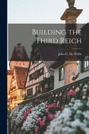 Building The Third Reich John C John Charles 191 De Wilde