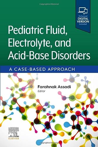 Pediatric Fluid Electrolyte And Acidbase Disorders A Casebased Approach Apr 5 20230443111138elsevier 1st Edition Assadi Md