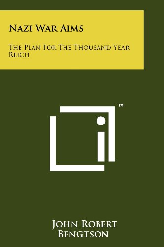 Nazi War Aims The Plan For The Thousand Year Reich Bengtson