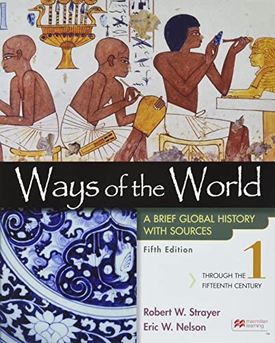 Ways Of The World With Sources Volume 1 A Brief Global History Fifth Strayer
