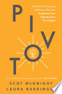 Pivot The Priorities Practices And Powers That Can Transform Your Church Into A Tov Culture Scot Mcknight