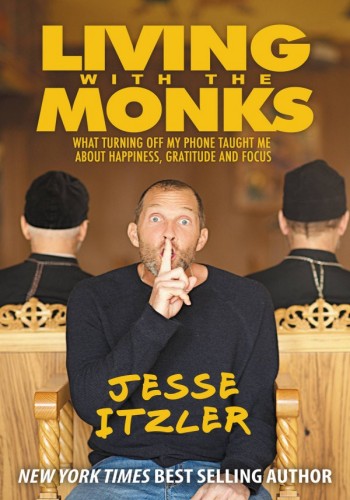 Living With The Monks What Turning Off My Phone Taught Me About Happiness Gratitude And Focus Illustrated Itzler