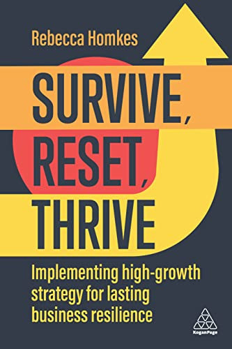 Survive Reset Thrive Leading Breakthrough Growth Strategy In Volatile Times 1st Edition Rebecca Homkes