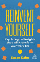 Reinvent Yourself Psychological Insights That Will Transform Your Work Life Susan Kahn