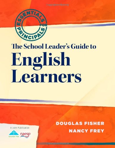 The School Leaders Guide To English Learners Essentials For Principals Illustrated Douglas Fisher