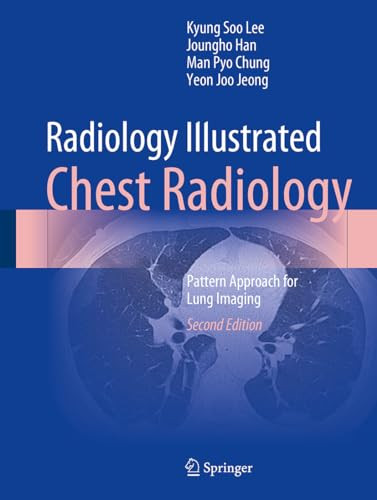 Radiology Illustrated Chest Radiology Pattern Approach For Lung Imaging 2nd Edition 2nd Lee
