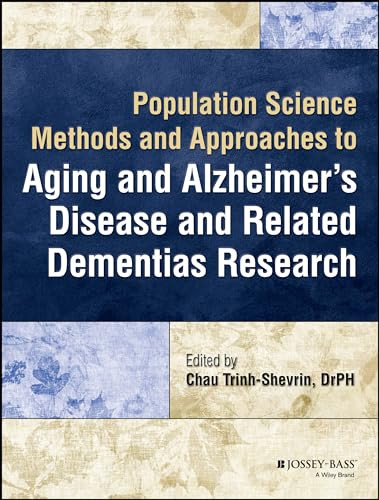 Population Science Methods And Approaches To Aging And Alzheimers Disease And Related Dementias Research 1st Edition Trinhshevrin