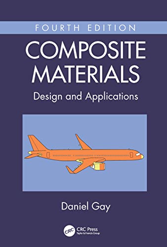 Composite Materials Design And Applications 4th Edition 4th Daniel Gay