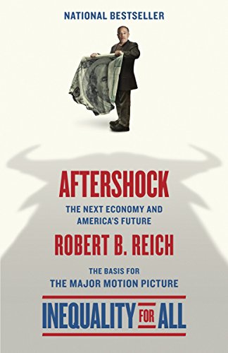 Aftershockinequality For Allmovie Tiein Edition The Next Economy And Americas Future Reprint Reich