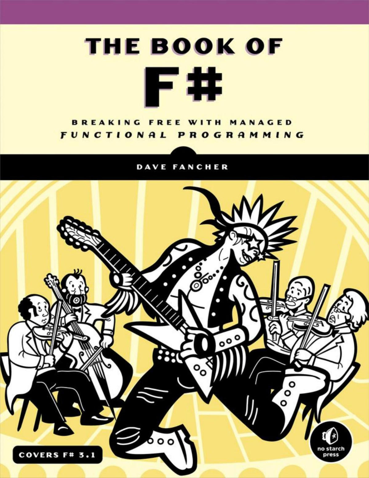 The Book Of F Breaking Free With Managed Functional Programming Dave Fancher